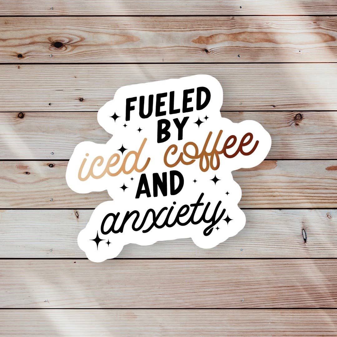 Fueled by Iced Coffee and Anxiety Sticker