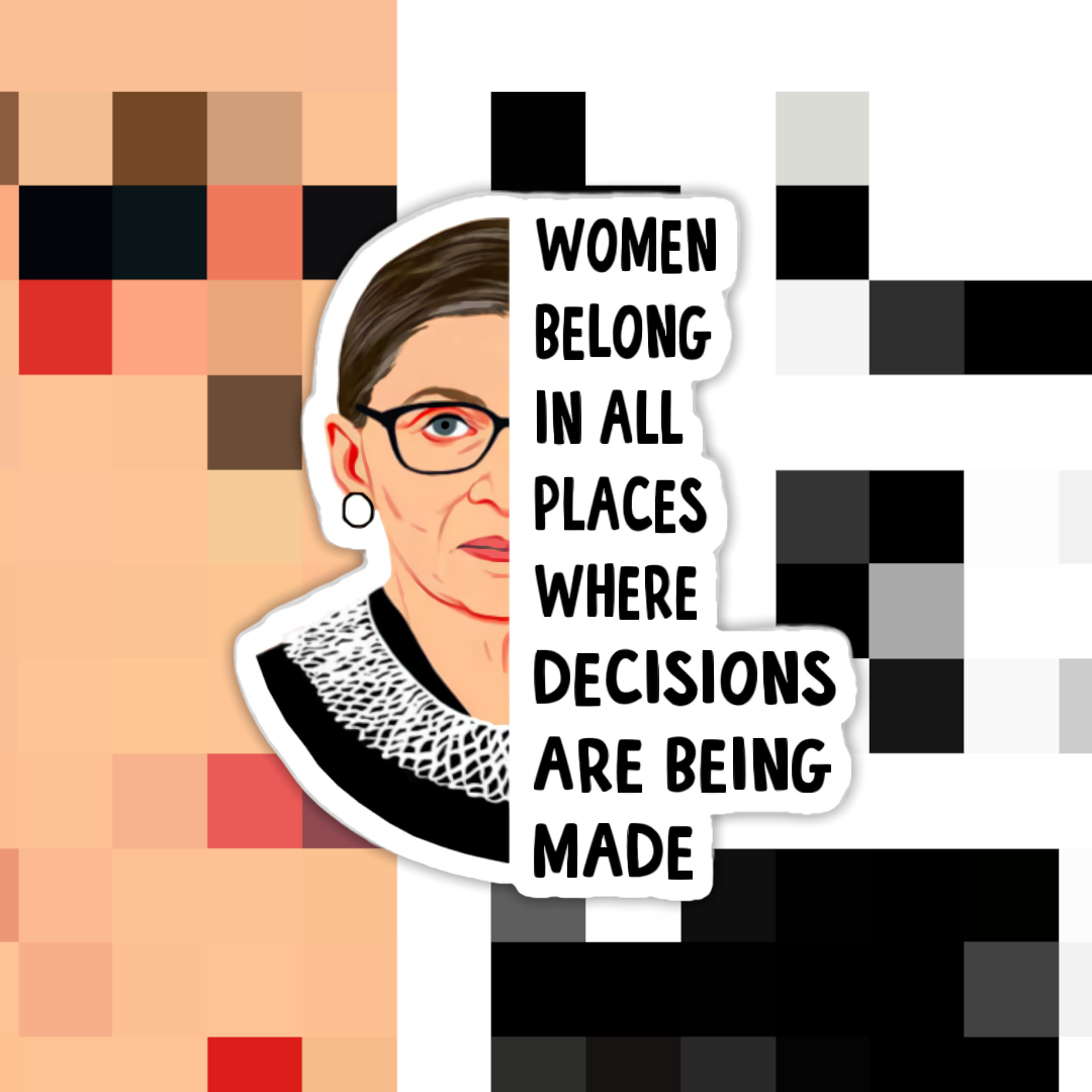 RBG Women Belong In All Places Sticker