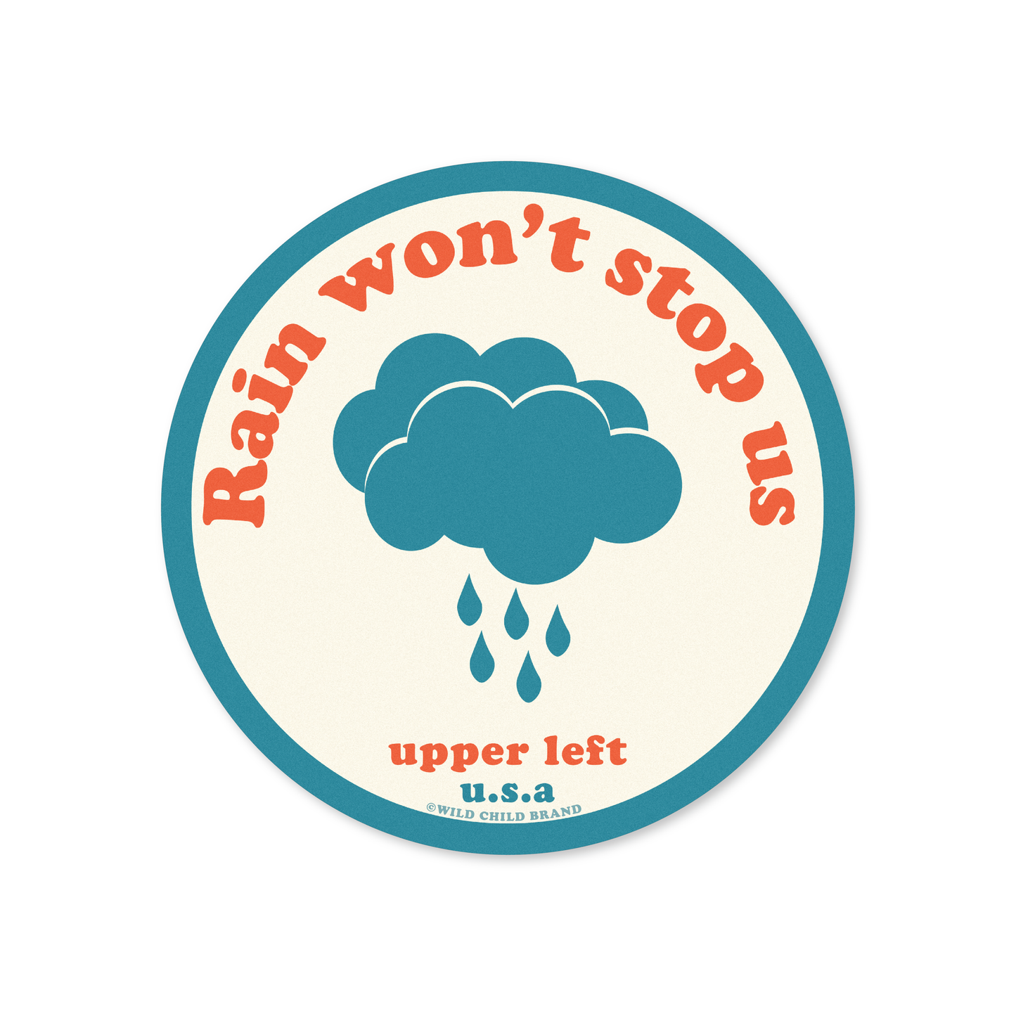 Rain Won't Stop Us Sticker
