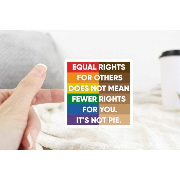 Equal Rights It’s Not Pie Sticker