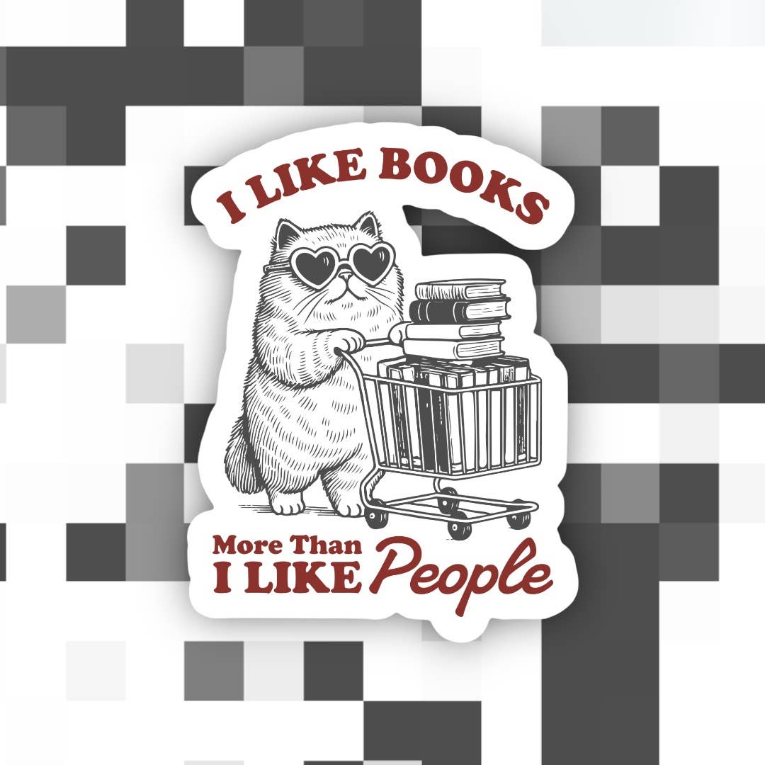 I Like Books More Than People Sticker