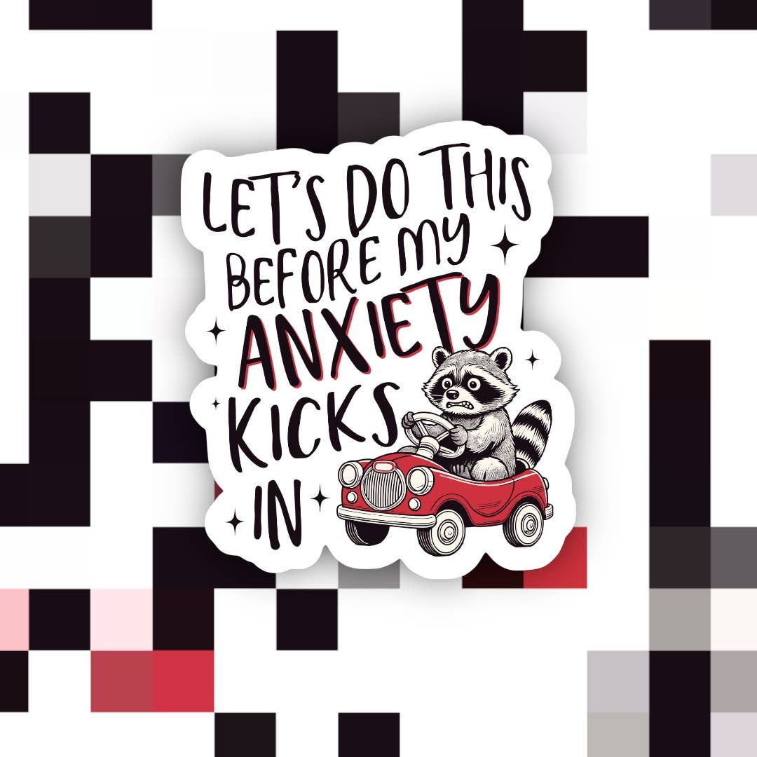 Let’s Do This Before the Anxiety Kicks In Sticker