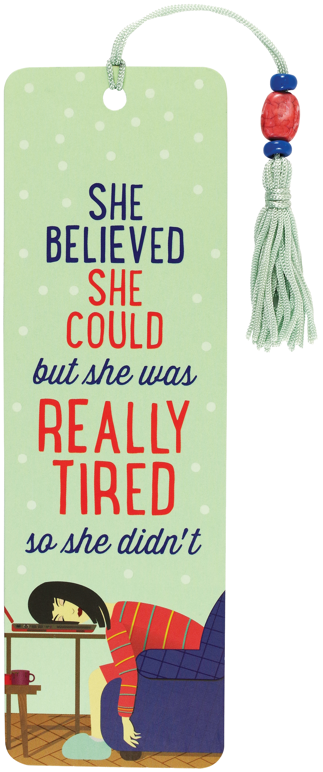 But She Was Tired Beaded Bookmark