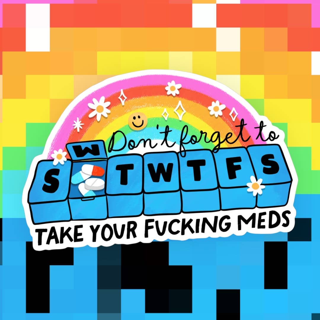 Take Your Meds Mental Health Sticker