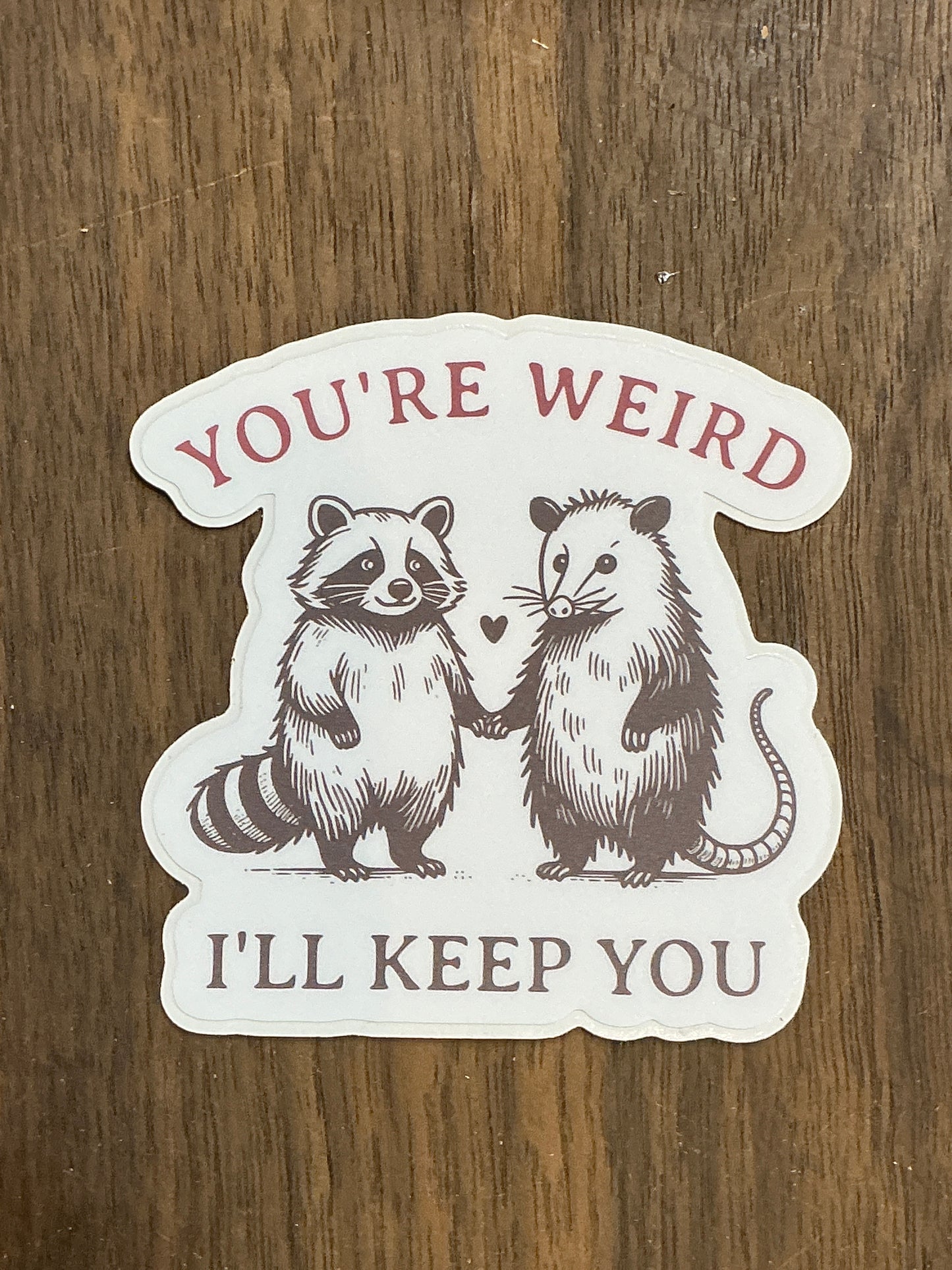 You’re Weird Vinyl Sticker