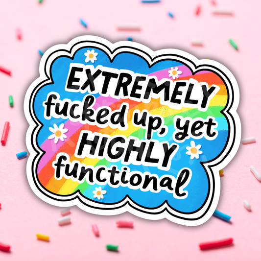 Extremely Fcked Up But Highly Functional Vinyl Sticker