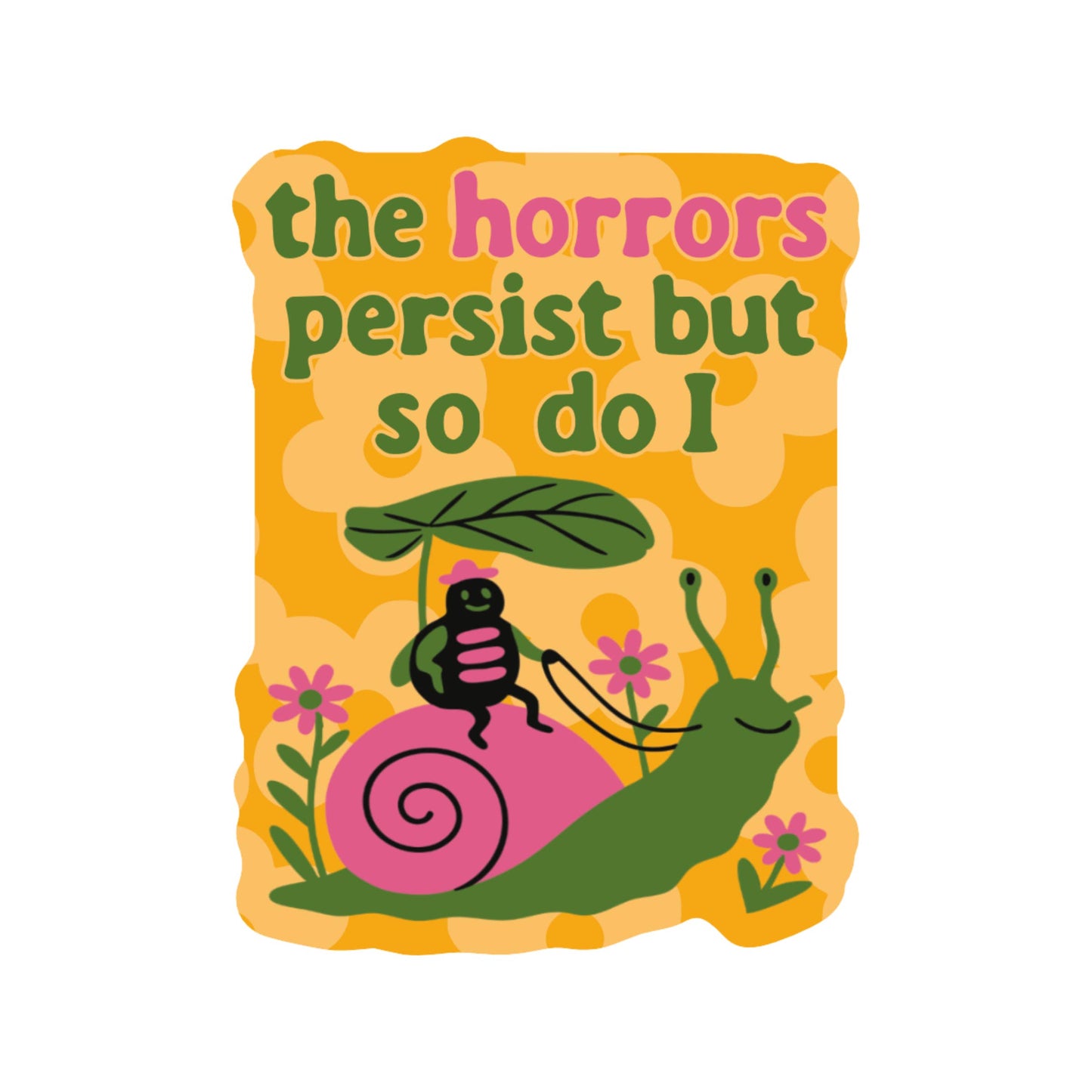 The Horrors Persist Sticker