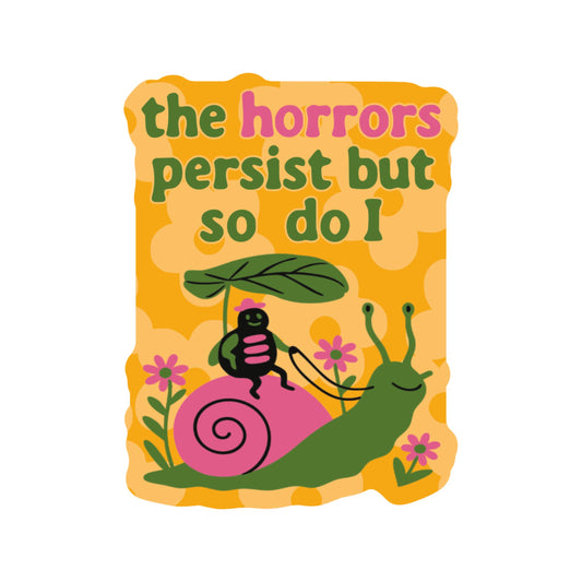 The Horrors Persist Sticker