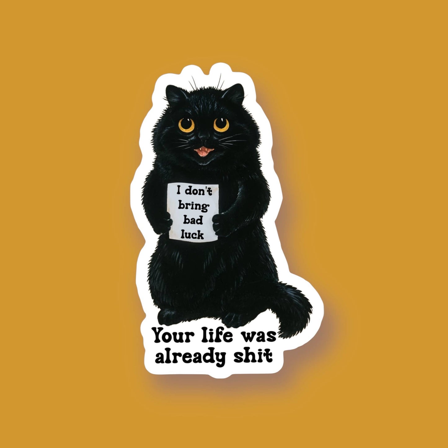 I Don’t Bring the Bad Luck Cat Sticker