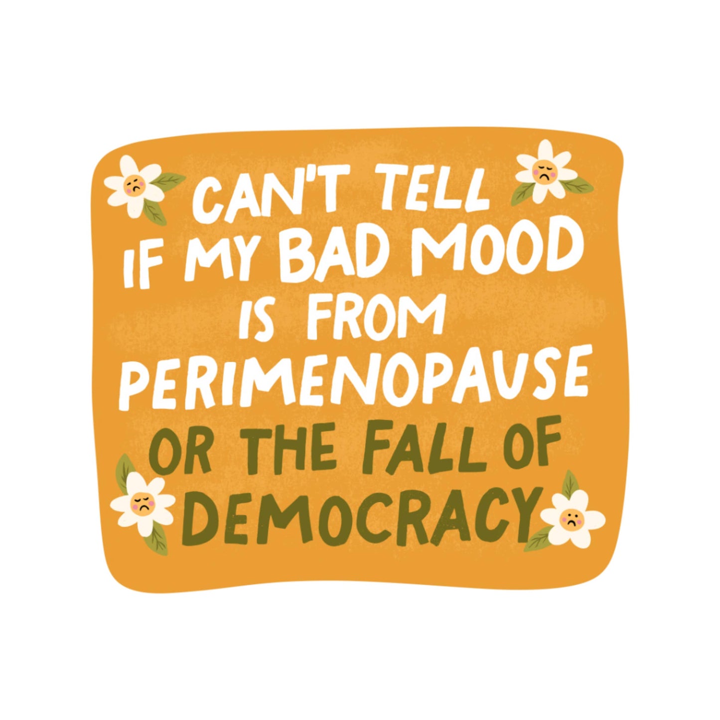Perimenopause Or… Sticker