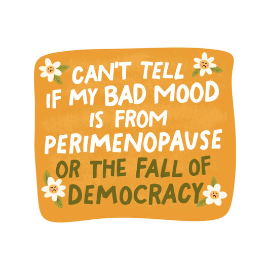 Perimenopause Or… Sticker