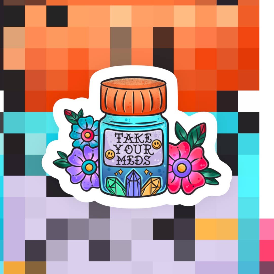 Take Your Meds Sticker