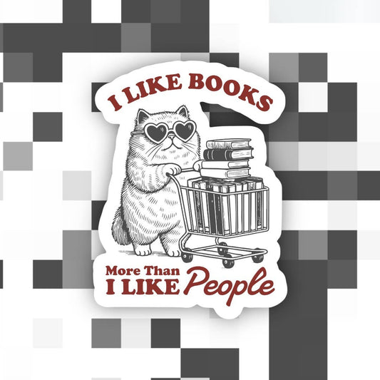I Like Books More Than People Sticker